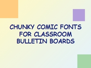 Chunky Cartoon Fonts for Cheery Bulletin Boards